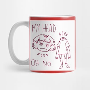 my head oh no Mug